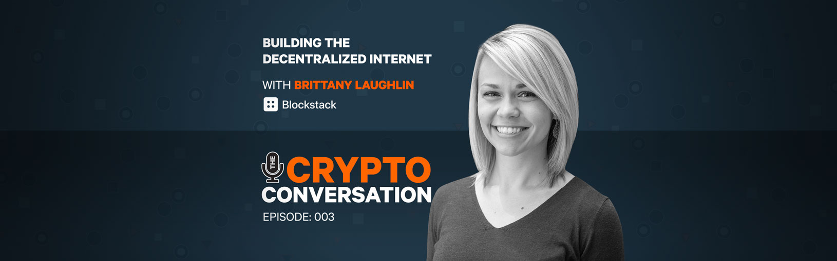 Building the Decentralized Internet with Brittany Laughlin from Blockstack