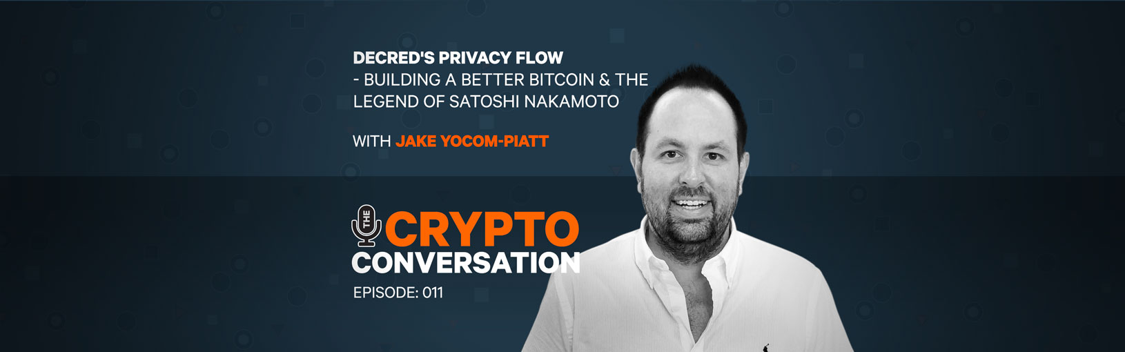 Decred’s Privacy Flow – Building a better Bitcoin & the legend of Satoshi Nakamoto