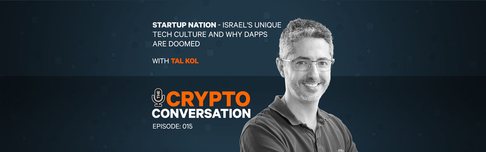 Startup Nation – Israel’s tech culture, Dapps are doomed, and can blockchain solve corruption?