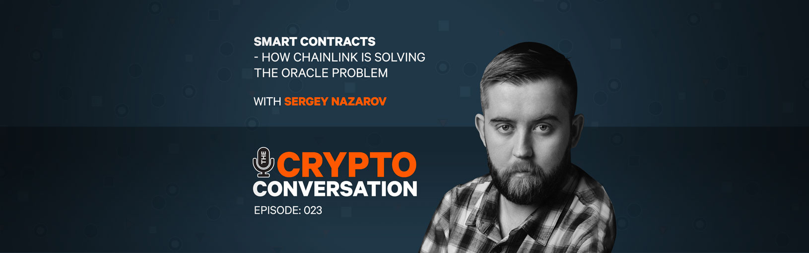 Smart Contracts – How Sergey Nazarov and Chainlink are solving the oracle problem