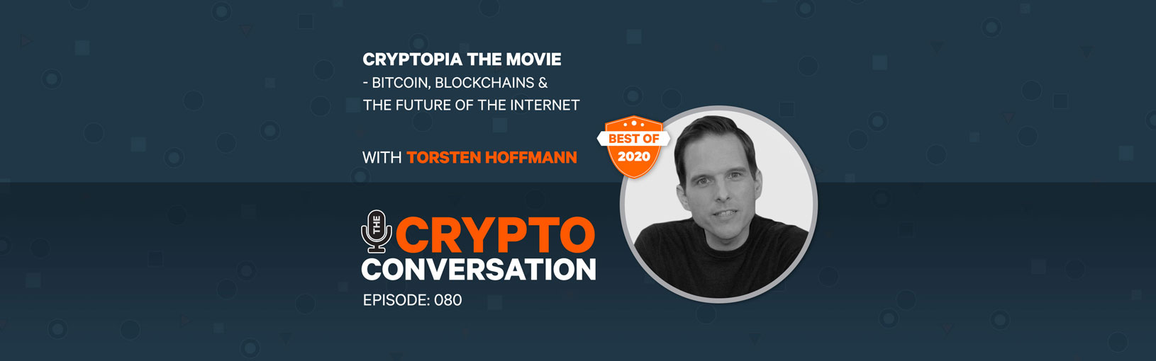 Best of 2020 – Cryptopia the movie – Bitcoin, Blockchains & the Future of the Internet