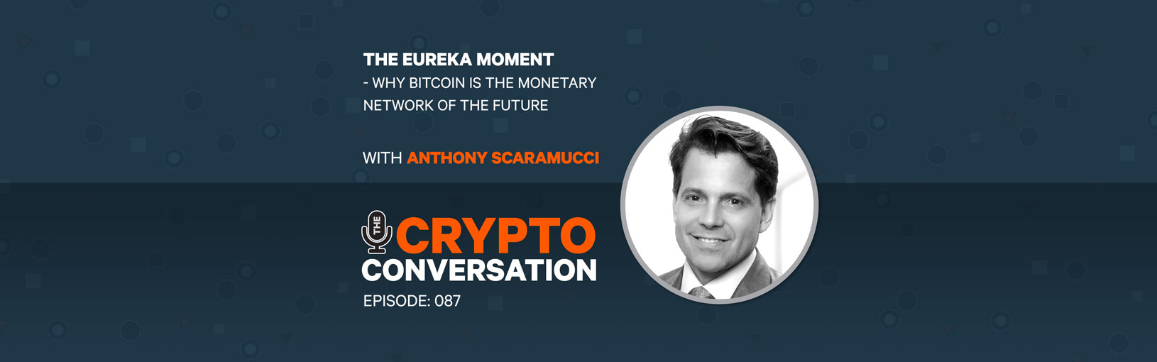 Anthony Scaramucci – Why Bitcoin is the Monetary Network of the Future