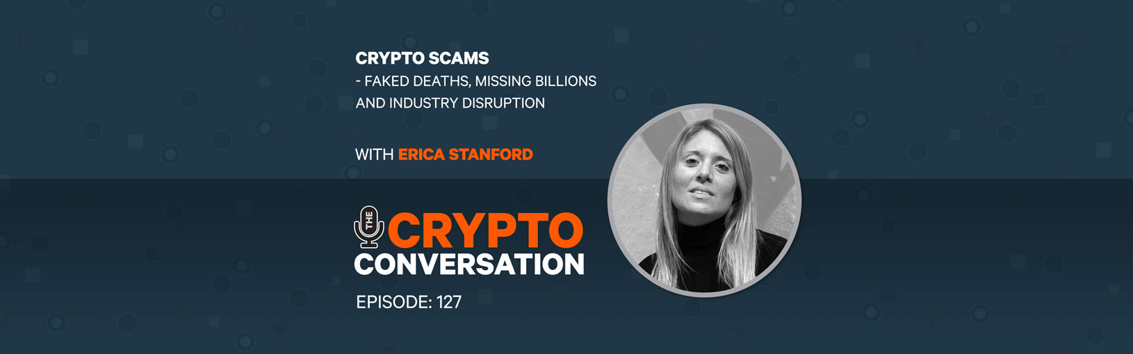 Crypto Scams – Faked Deaths, Missing Billions and Industry Disruption