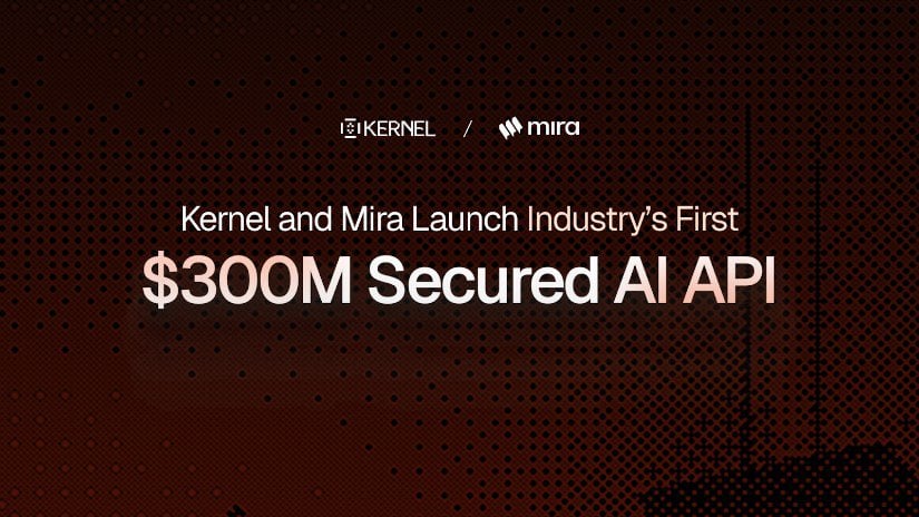 Kernel and Mira Launch Industry’s First $300M Secured AI API