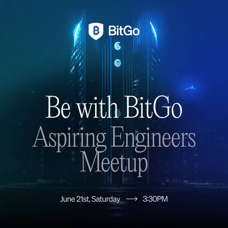 Be with BitGo: Aspiring Engineers Meetup