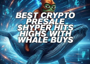 Best Crypto Presale $HYPER Hits Highs as Whale Buys Total $329K in a Day.