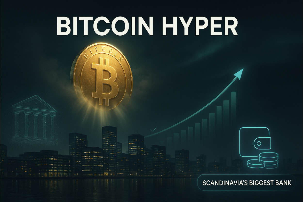 Bitcoin Hyper: Best Crypto to Buy as Scandinavia’s Biggest Bank Finally Admits It Was Wrong About $BTC